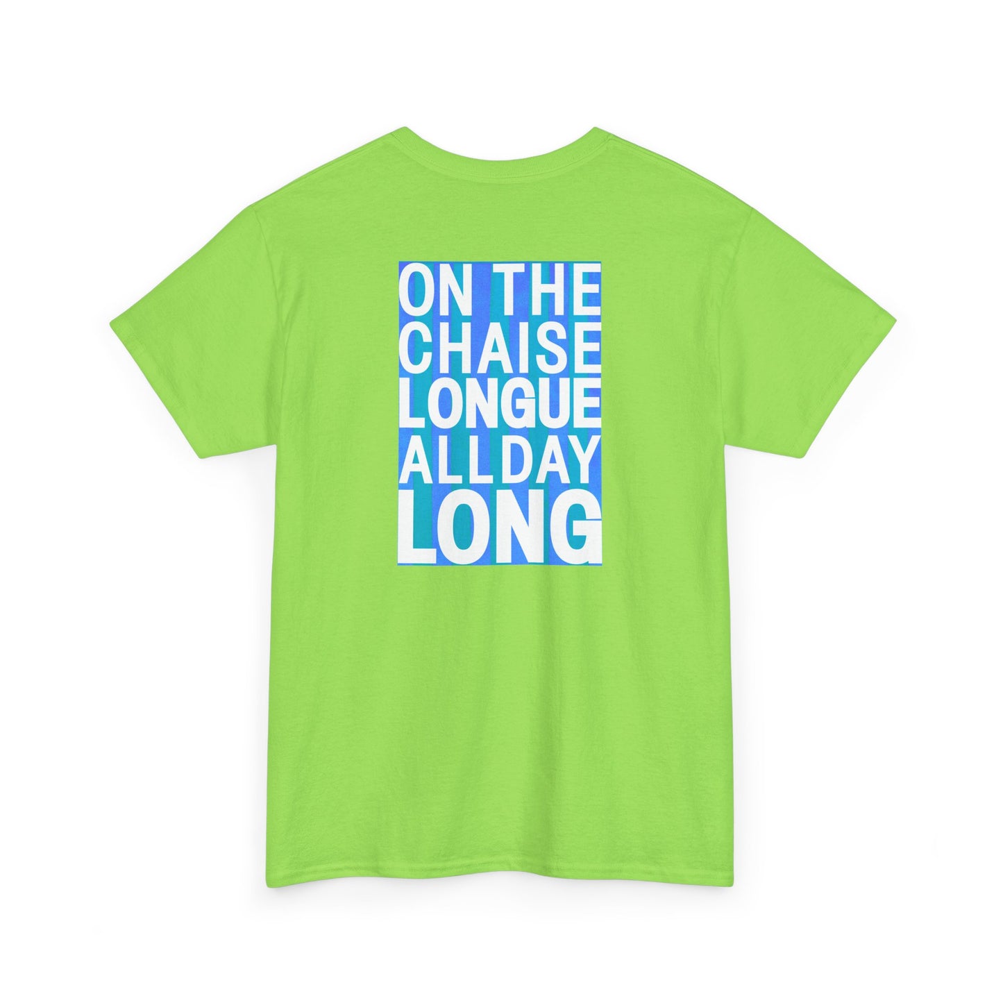 ON THE CHAISE LONGUE ALL DAY LONG Heavy Cotton Tee