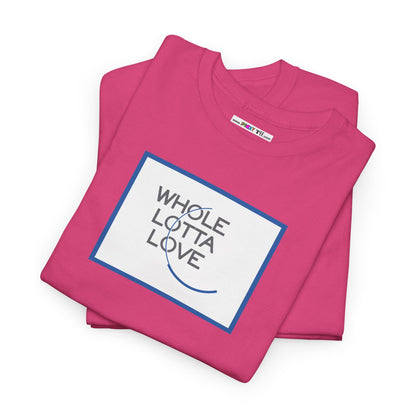 WHOLE LOTTA LOVE Unisex Heavy Cotton Tee