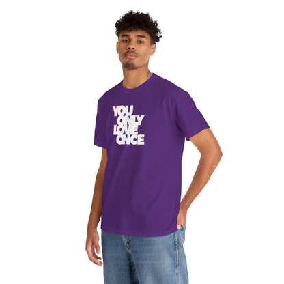 YOLO - YOU ONLY LOVE ONCE Unisex Heavy Cotton Tee