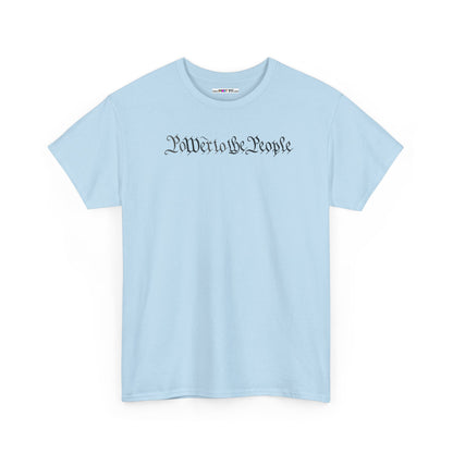 poWEr to THE PEOPLE Unisex Heavy Cotton Tee