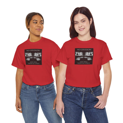 'NO DIVISION' LOVE WILL TREAD US A PATH Unisex Heavy Cotton Tee