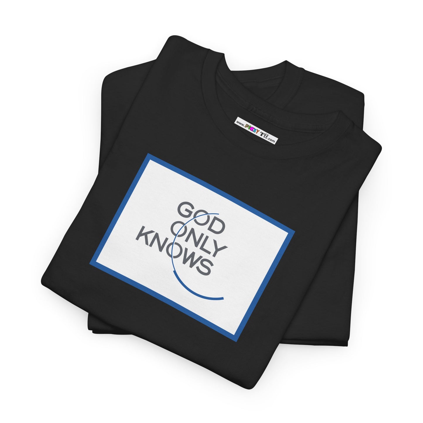 GOD ONLY KNOWS Unisex Heavy Cotton Tee