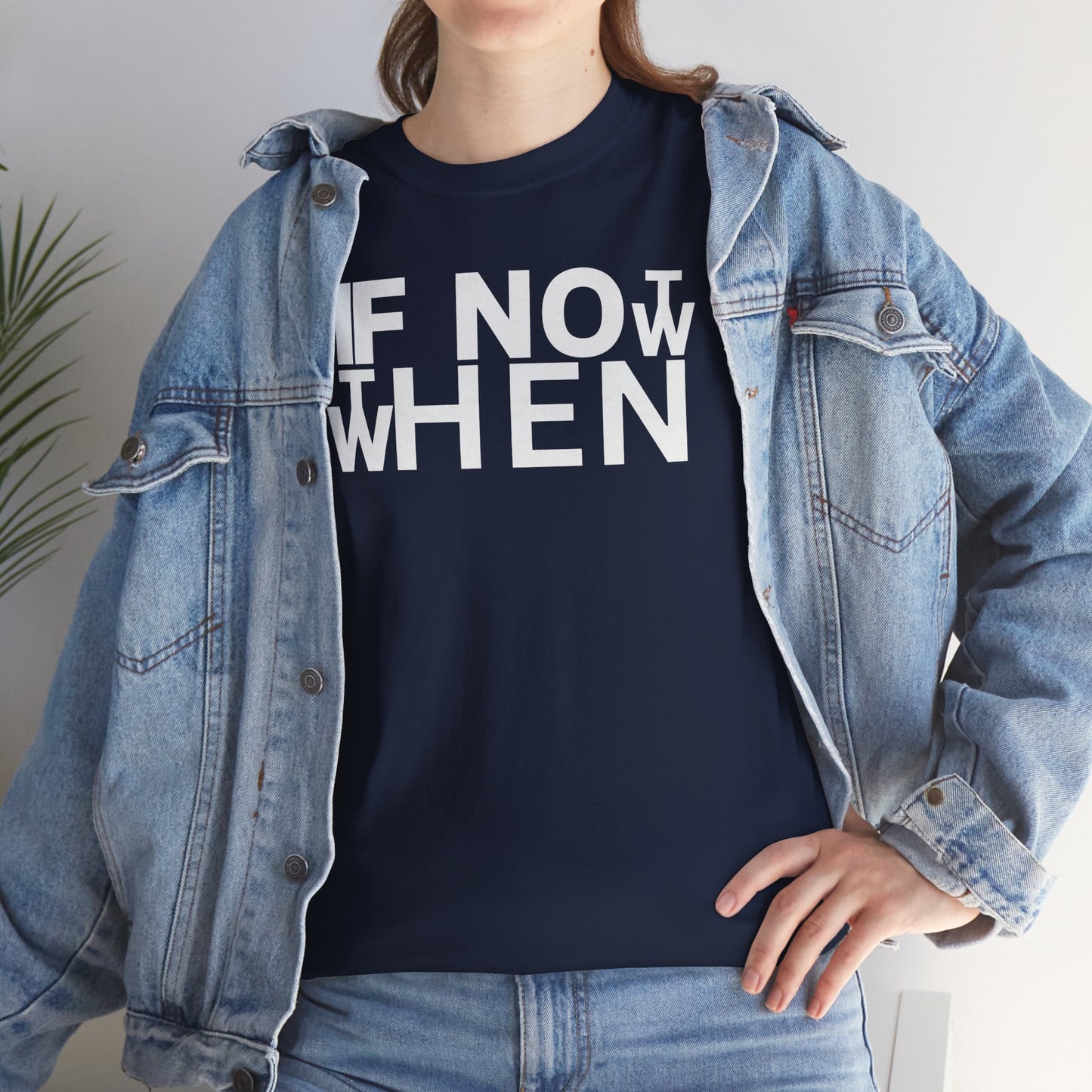IF NOT NOW THEN WHEN Unisex Heavy Cotton Tee