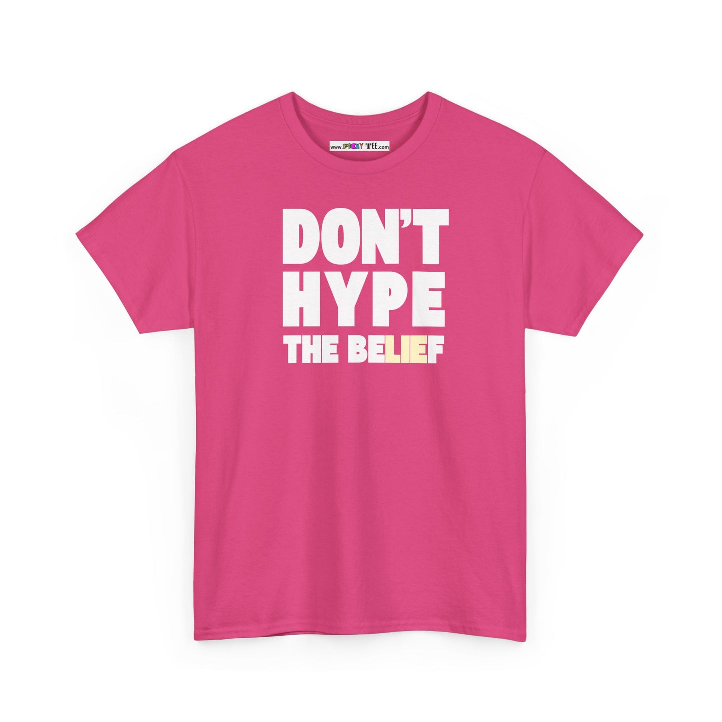 DON'T HYPE THE BELIEF Unisex Heavy Cotton Tee