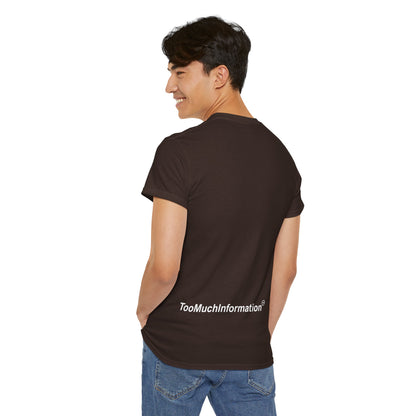 TooMuchInformation TMI Unisex Heavy Cotton Tee