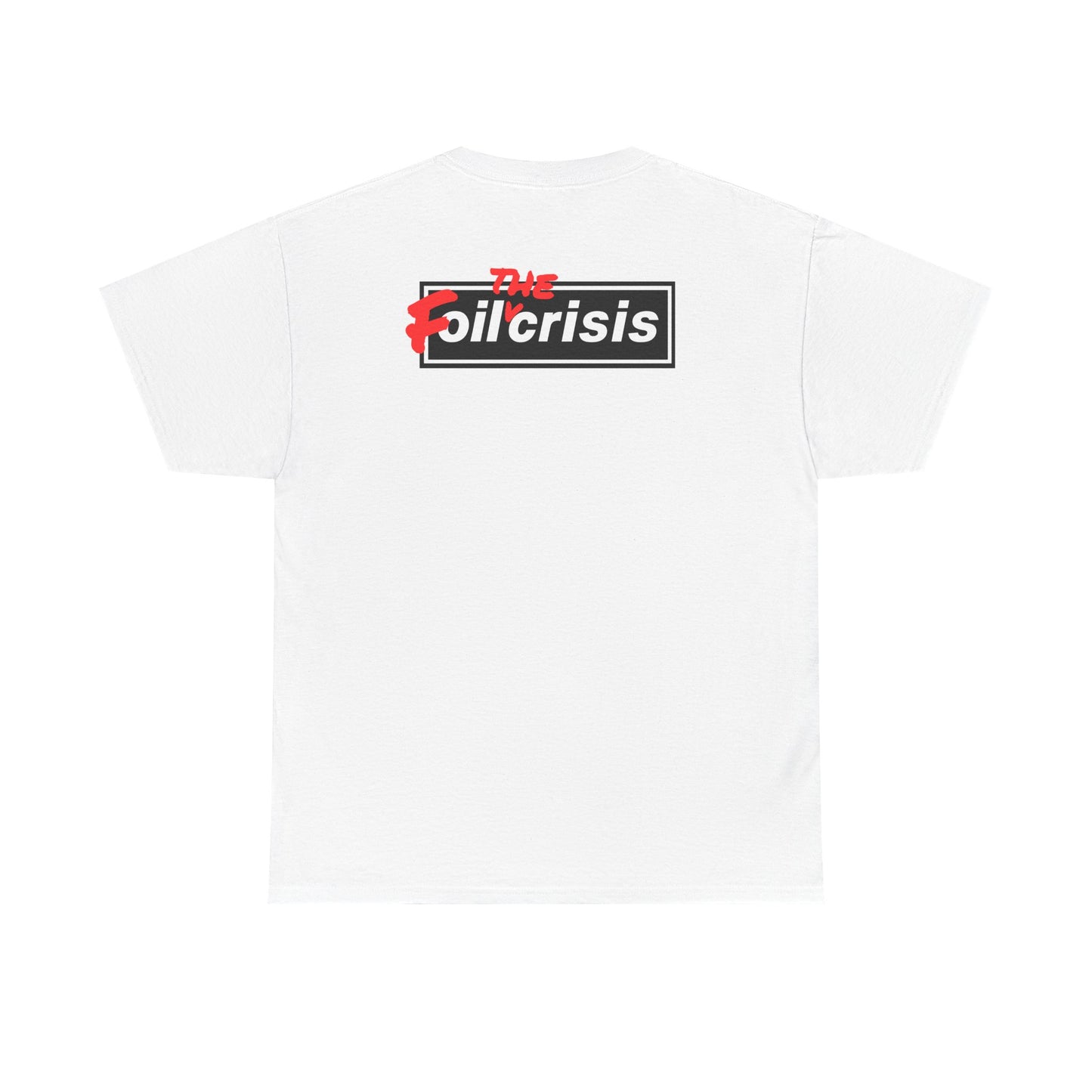 oil crisis/Foil THE crisis Unisex Heavy Cotton Tee