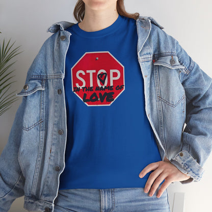STOP in the name of love Unisex Heavy Cotton Tee