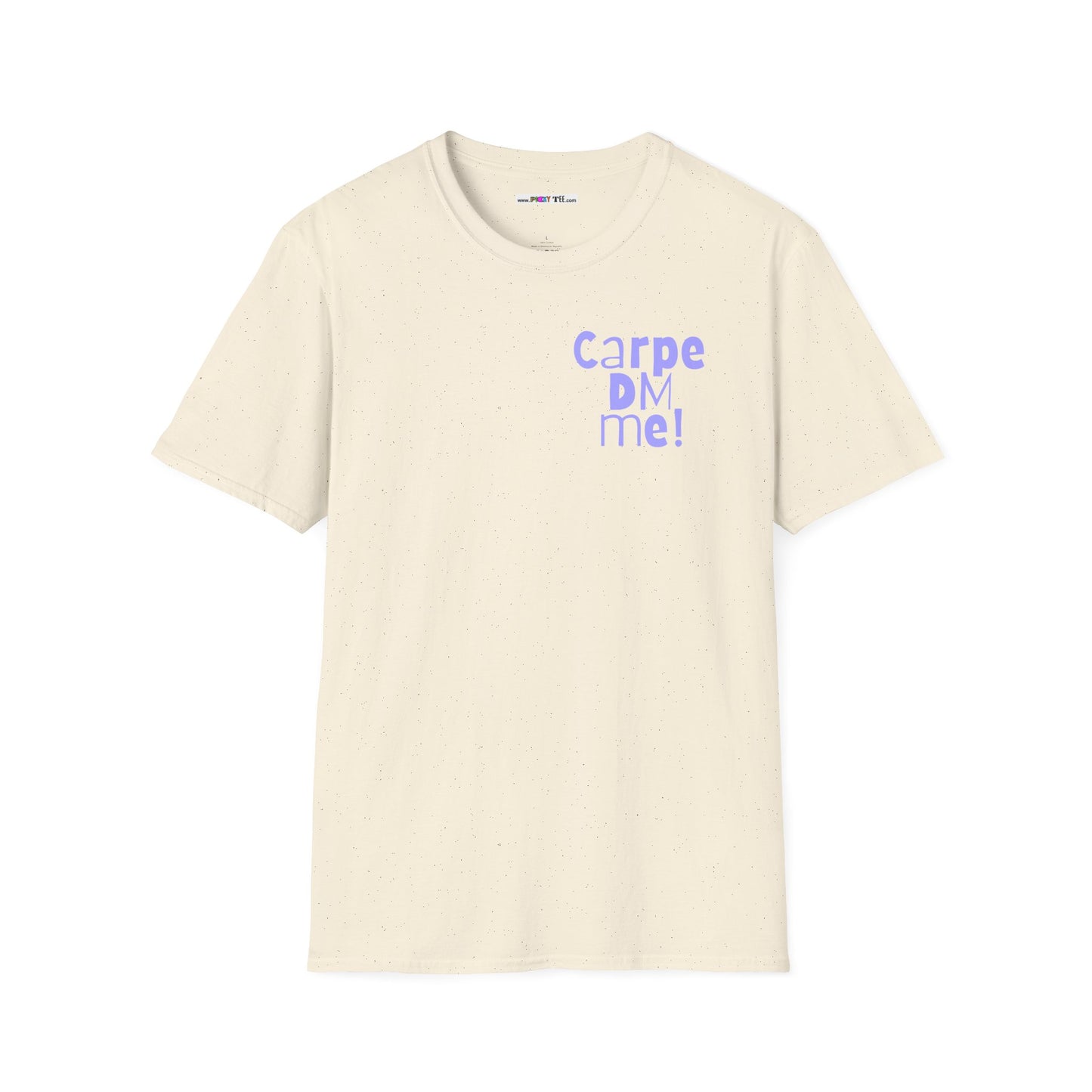 Carpe DM Me! Unisex Softstyle 100% Cotton T-Shirt