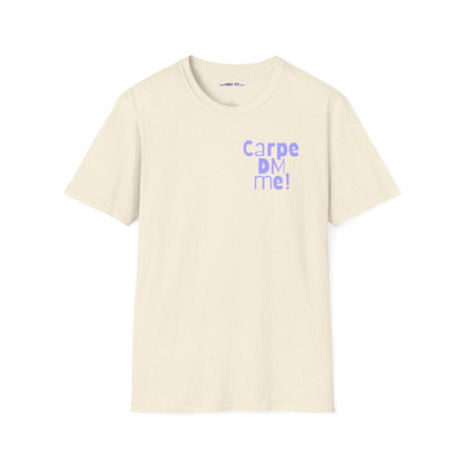 Carpe DM Me! Unisex Softstyle 100% Cotton T-Shirt