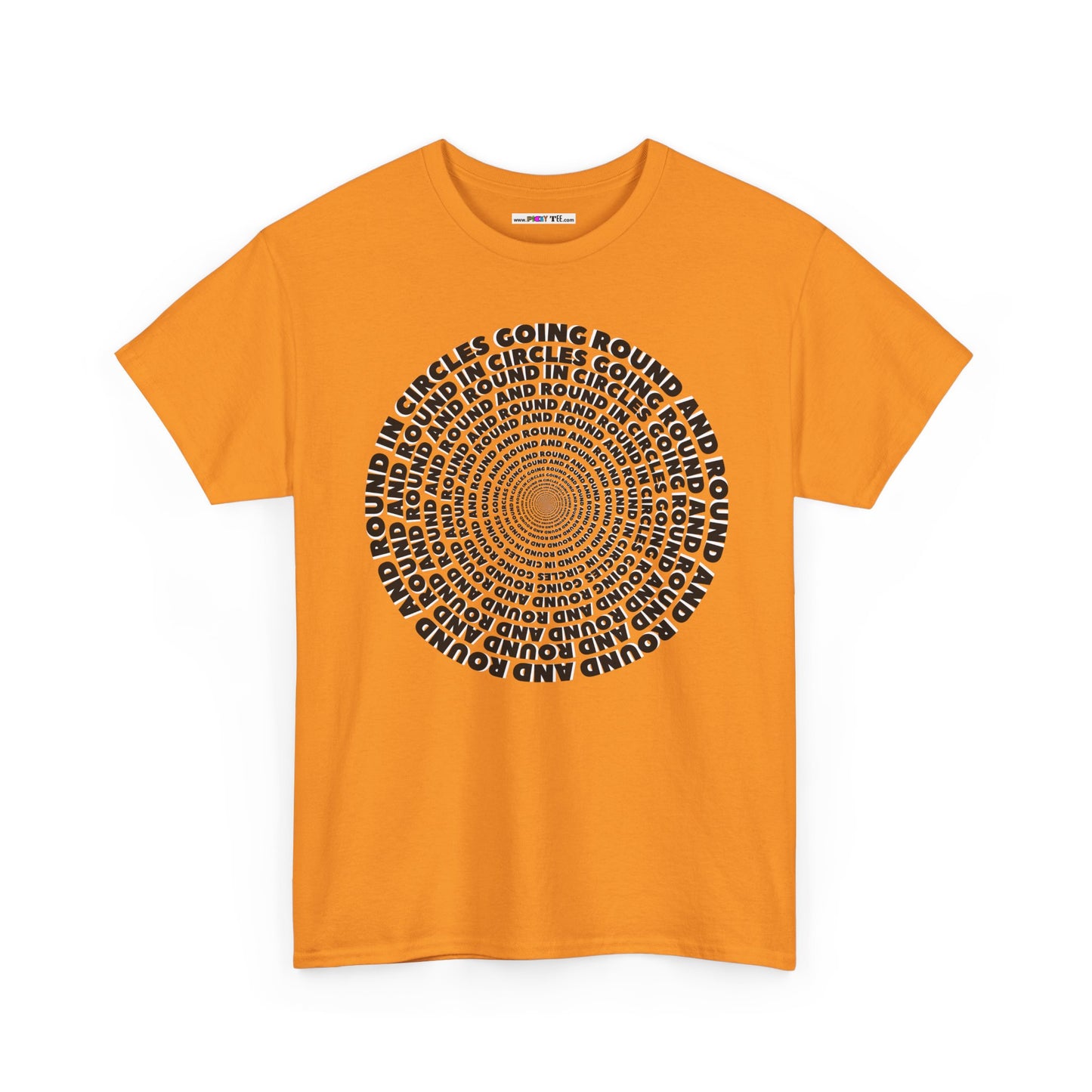 GOING ROUND AND ROUND AND ROUND IN CIRCLES Unisex Heavy Cotton Tee