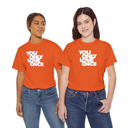 YOLO - YOU ONLY LOVE ONCE Unisex Heavy Cotton Tee