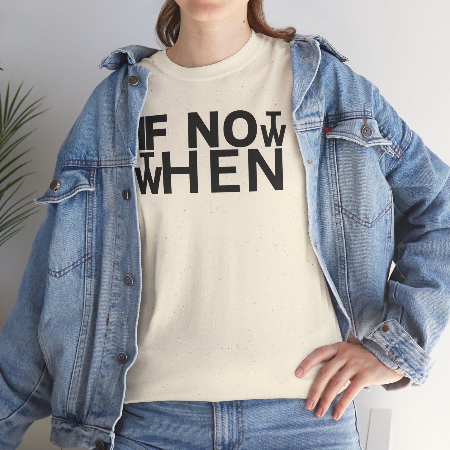 IF NOT NOW THEN WHEN Unisex Heavy Cotton Tee