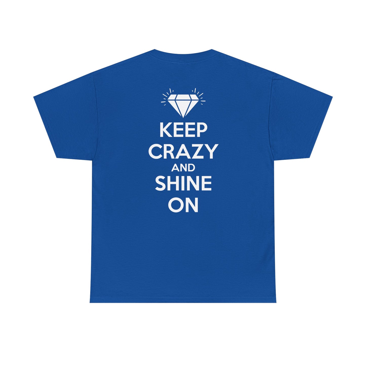 KEEP CRAZY AND SHINE ON Unisex Heavy Cotton Tee