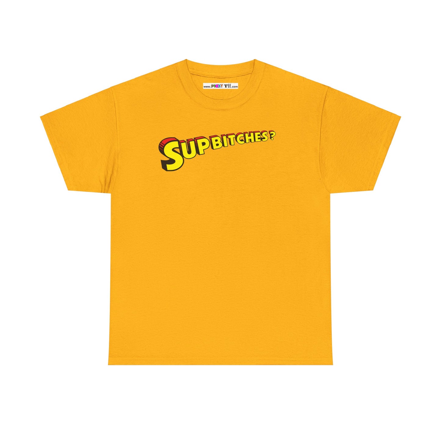 SUP BITCHES? Unisex Heavy Cotton Tee