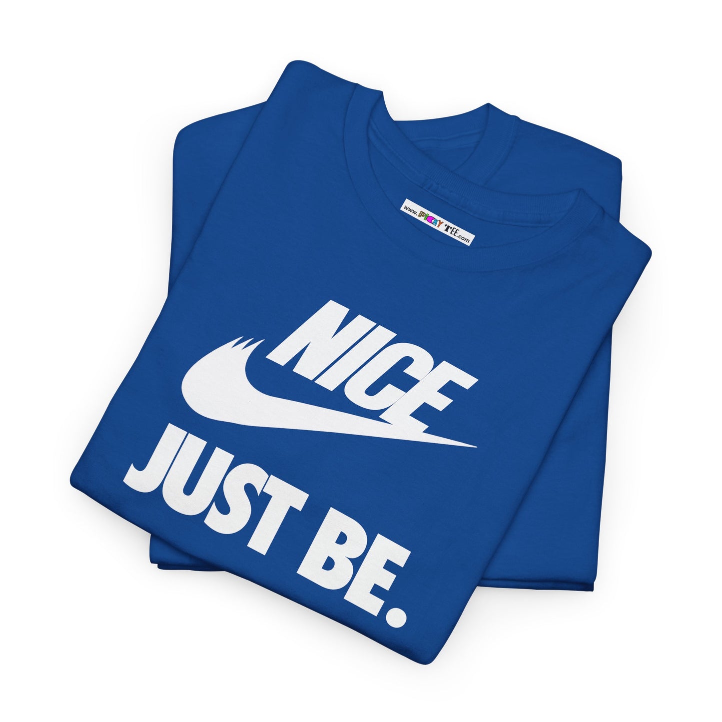 NICE... JUST BE. Unisex Heavy Cotton Tee