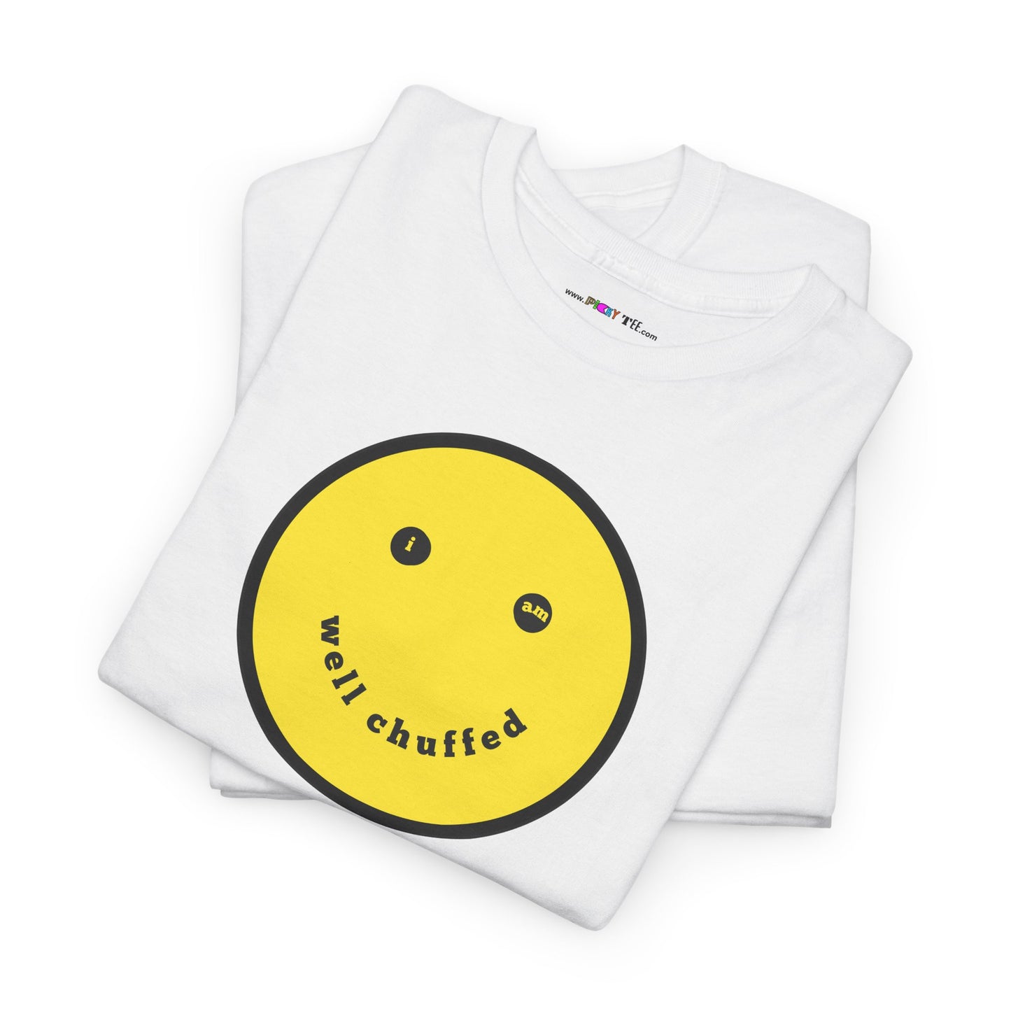I AM WELL CHUFFED Unisex Heavy Cotton Tee