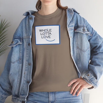 WHOLE LOTTA LOVE Unisex Heavy Cotton Tee