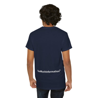 TooMuchInformation TMI Unisex Heavy Cotton Tee