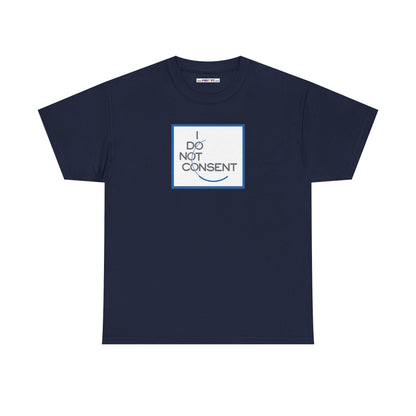 I DO NOT CONSENT Unisex Heavy Cotton Tee