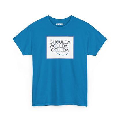 SHOULDA WOULDA COULDA Unisex Heavy Cotton Tee