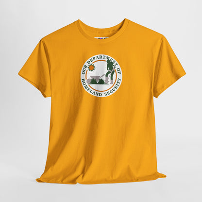 HOMELAND SECURITY (OUR DEPARTMENT OF) Unisex Heavy Cotton Tee