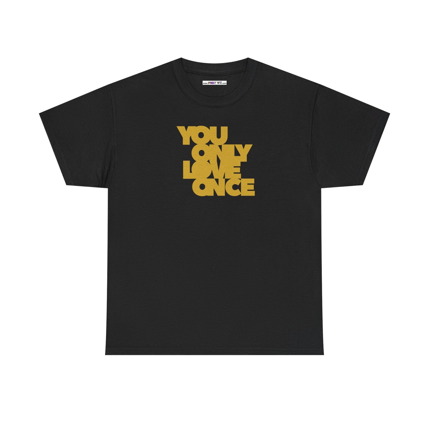 YOU ONLY LOVE ONCE Unisex Heavy Cotton Tee