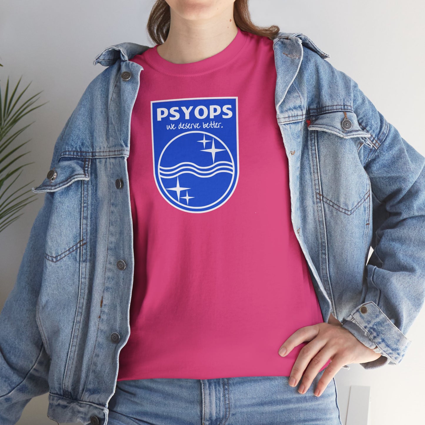 we deserve better PSYOPS Unisex Heavy Cotton Tee