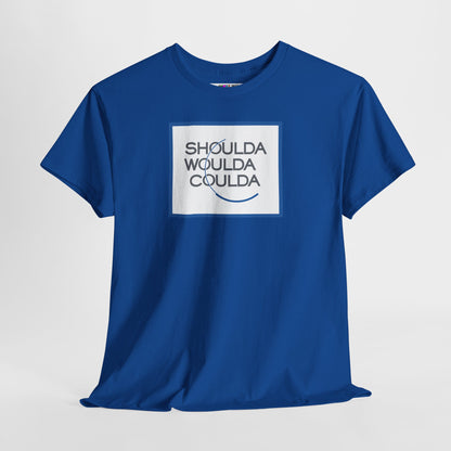 SHOULDA WOULDA COULDA Unisex Heavy Cotton Tee