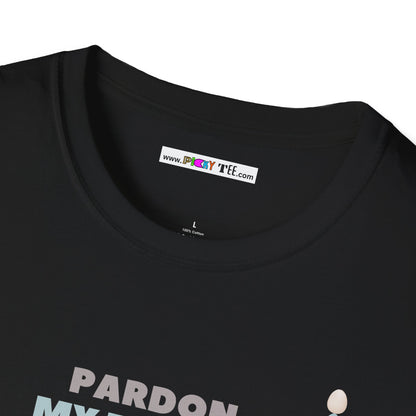 PARDON MY FRENCH BUT...Unisex Softstyle 100% Cotton T-Shirt