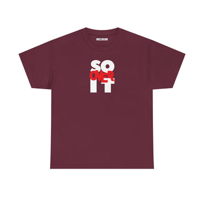 SO OVER IT Unisex Heavy Cotton Tee