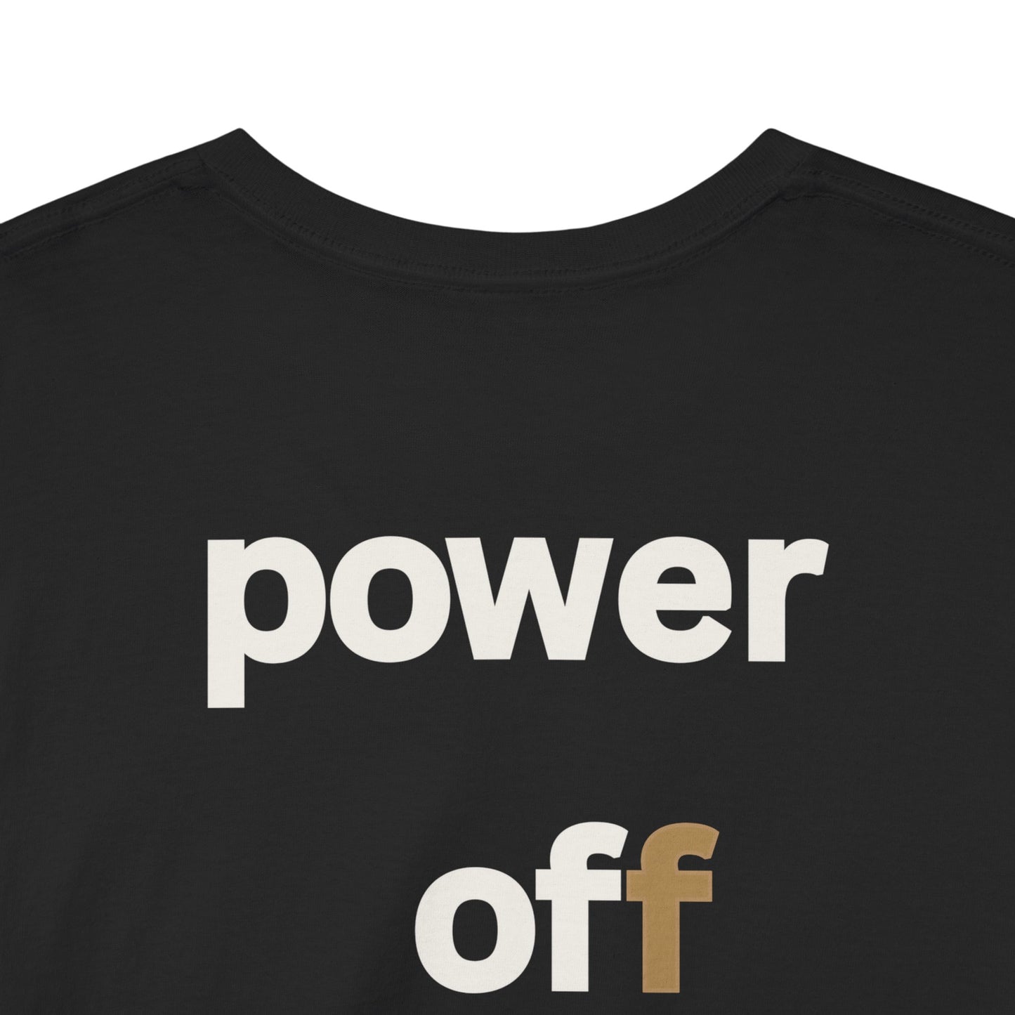 power off now Unisex Heavy Cotton Tee