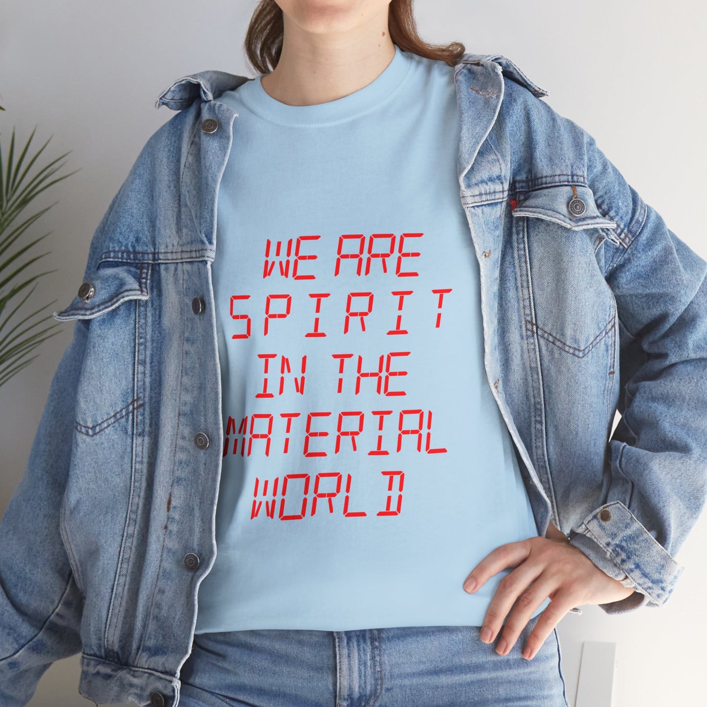 WE ARE SPIRIT IN THE MATERIAL WORLD Unisex Softstyle 100% Cotton T-Shirt