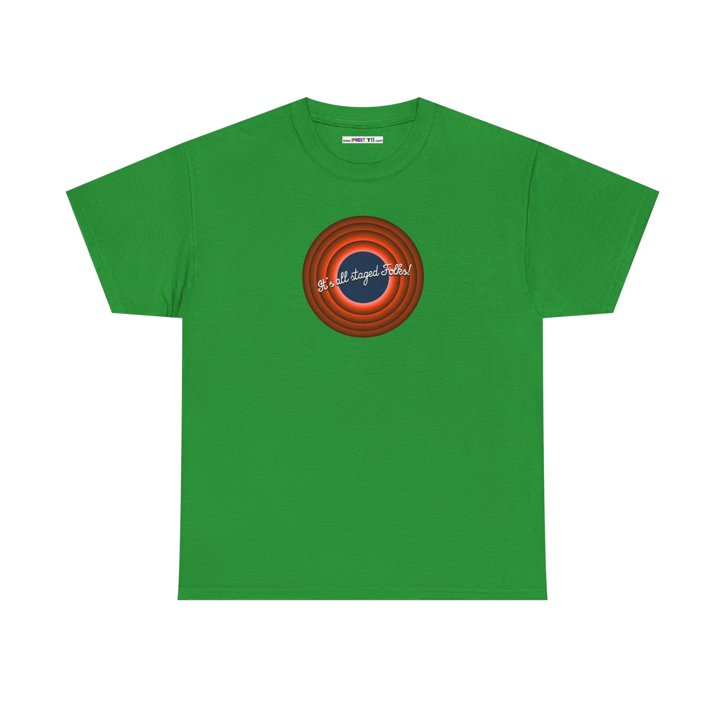 It's all staged Folks! Unisex Heavy Cotton Tee