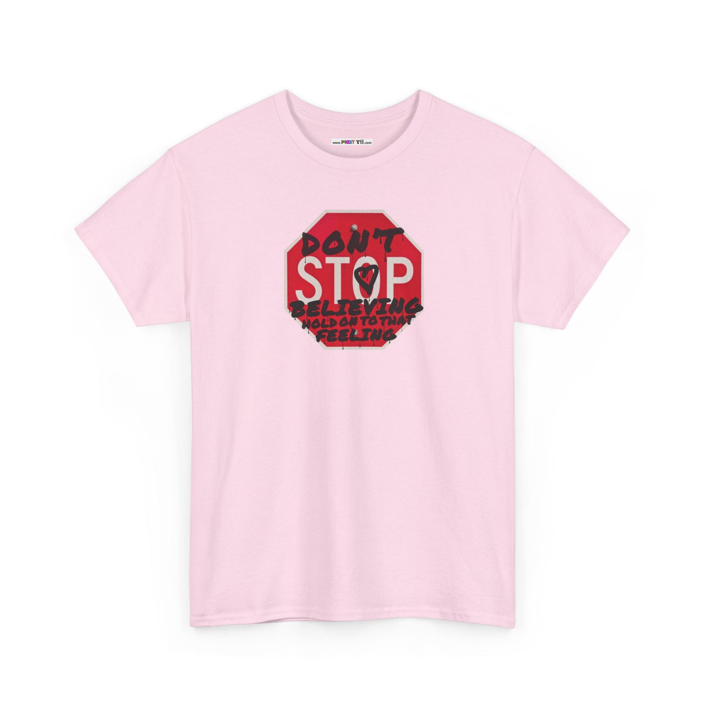 don't STOP believing  hold on to that feeling Unisex Heavy Cotton Tee