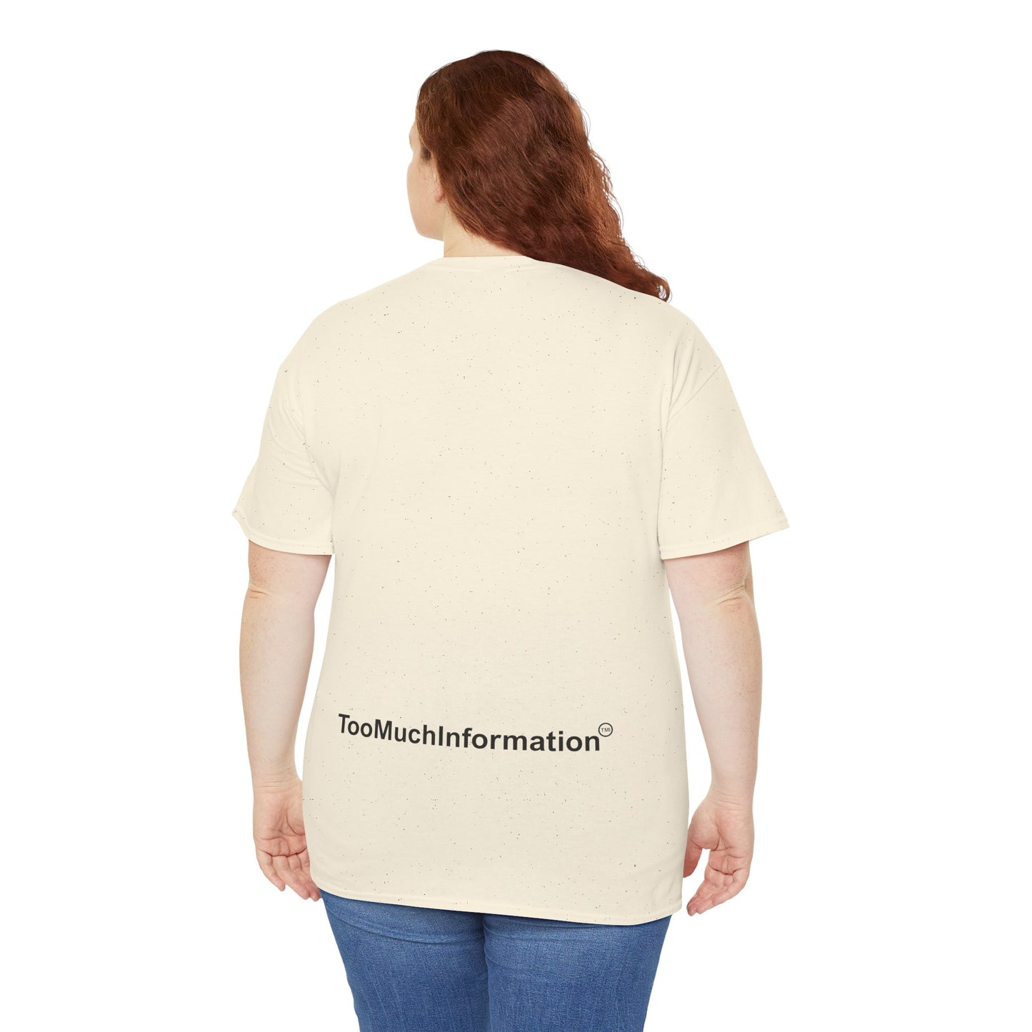 TooMuchInformation TMI Unisex Heavy Cotton Tee