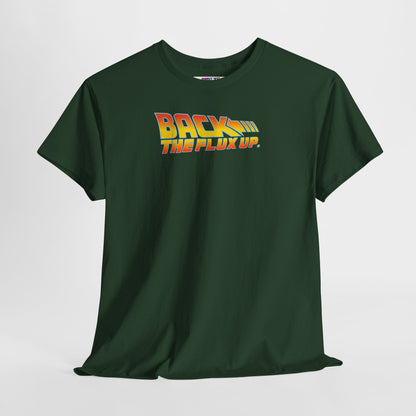 BACK THE FLUX UP Unisex Heavy Cotton Tee