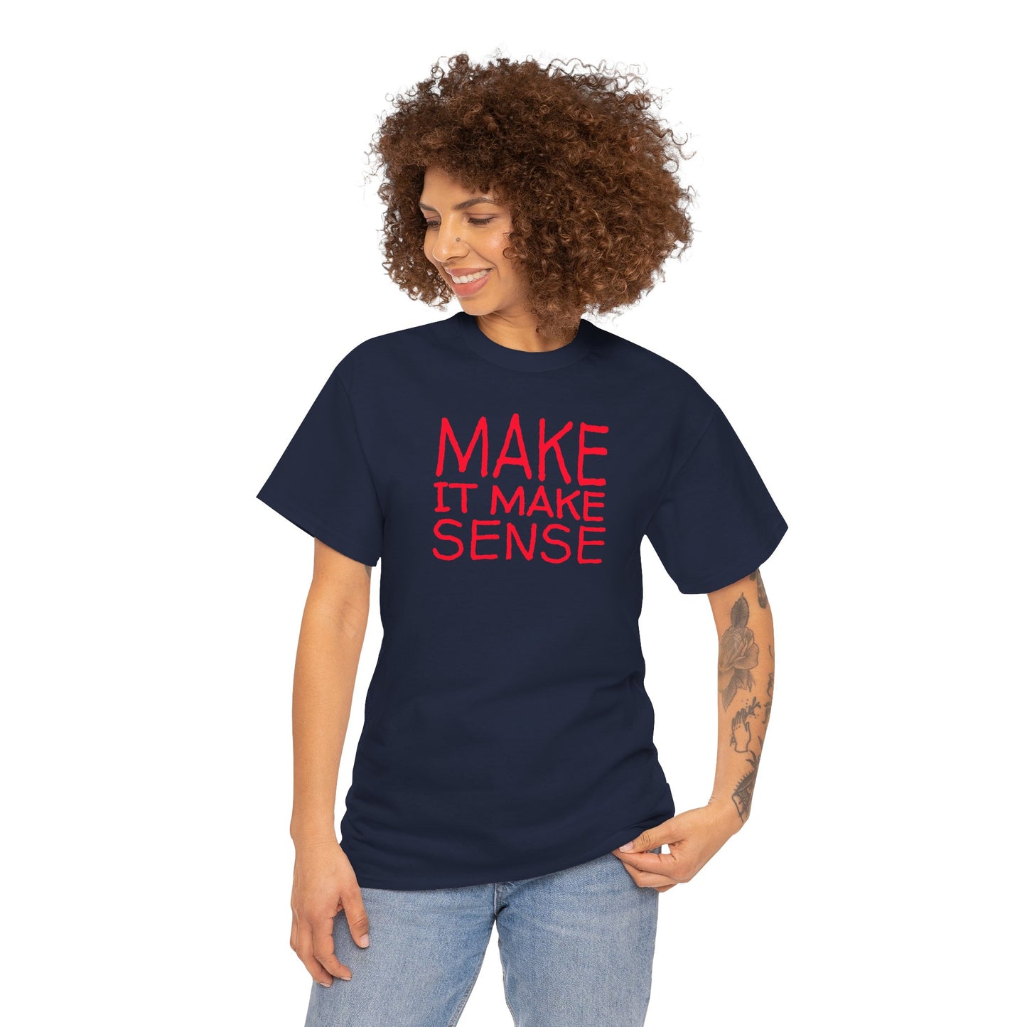 MAKE IT MAKE SENSE Unisex Heavy Cotton Tee