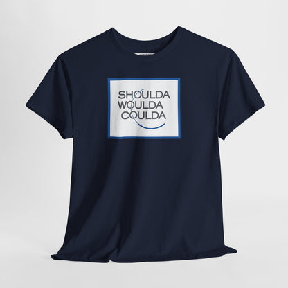 SHOULDA WOULDA COULDA Unisex Heavy Cotton Tee