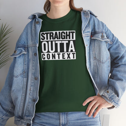 STRAIGHT OUTTA CONTEXT Unisex Heavy Cotton Tee