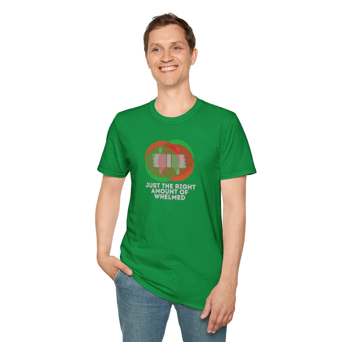 JUST THE RIGHT AMOUNT OF WHELMED Unisex Softstyle 100% Cotton T-Shirt