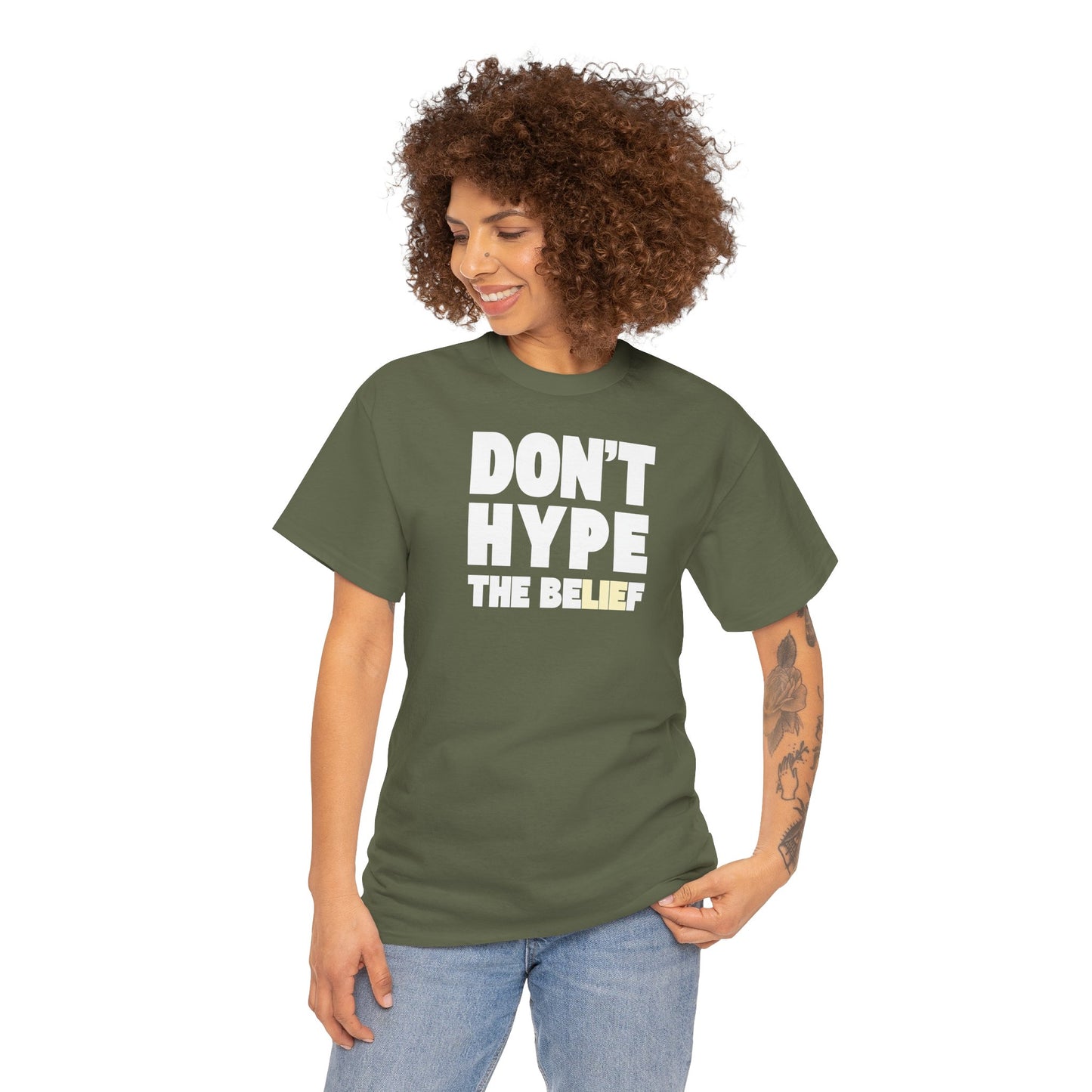 DON'T HYPE THE BELIEF Unisex Heavy Cotton Tee