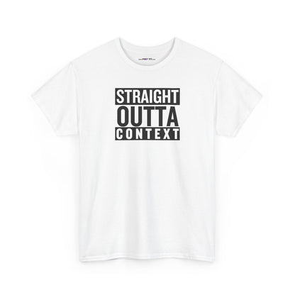 STRAIGHT OUTTA CONTEXT Unisex Heavy Cotton Tee