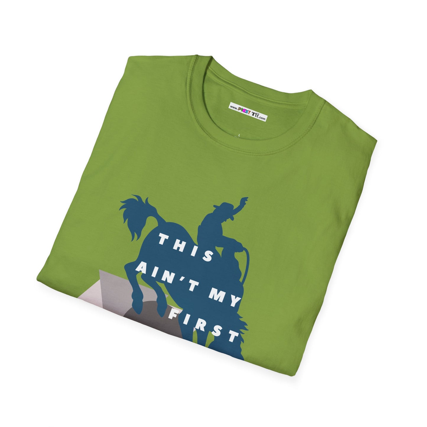 THIS AIN'T MY FIRST RODEO Unisex Softstyle 100% Cotton T-Shirt