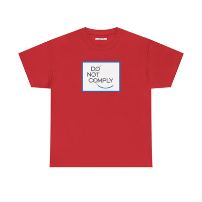 DO NOT COMPLY Unisex Heavy Cotton Tee