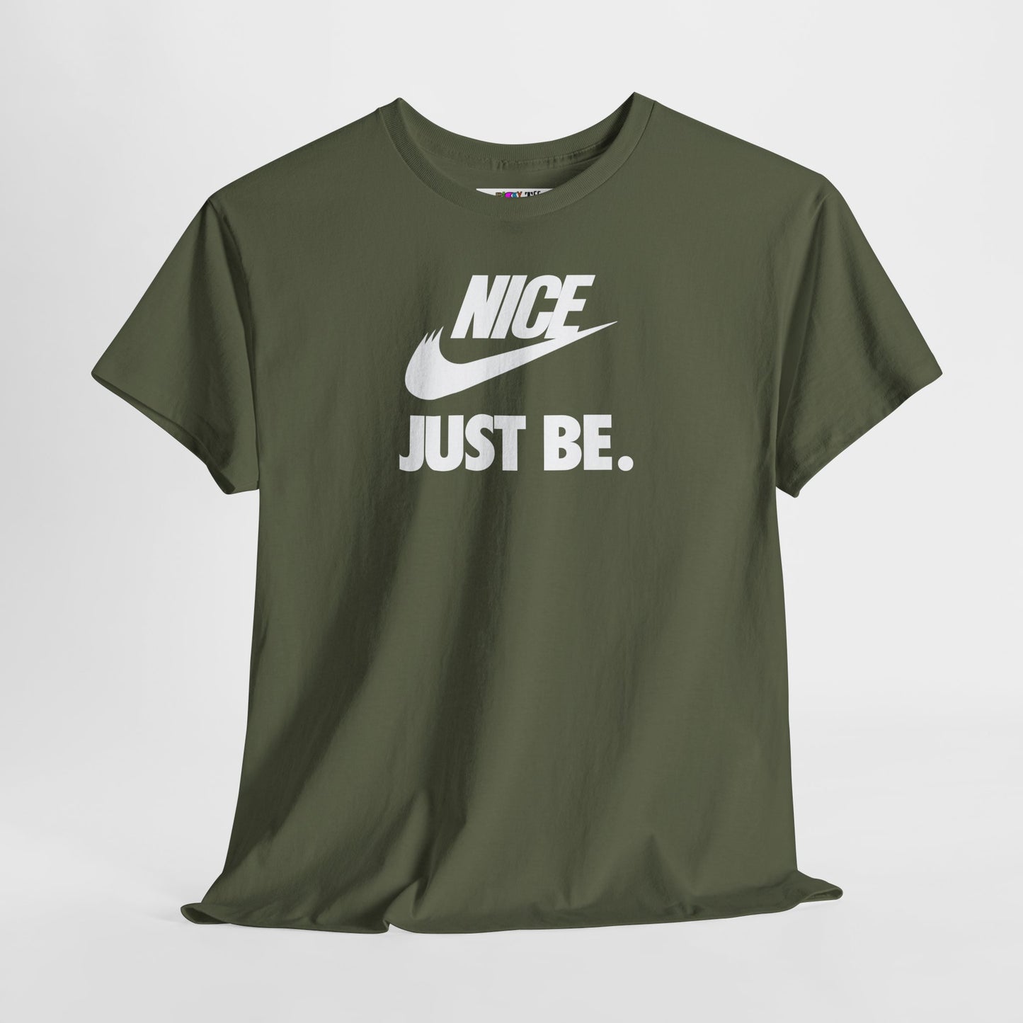 NICE... JUST BE. Unisex Heavy Cotton Tee