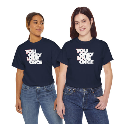 YOLO - YOU ONLY LOVE ONCE Unisex Heavy Cotton Tee