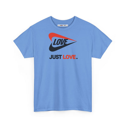 LOVE JUST LOVE. Unisex Heavy Cotton Tee