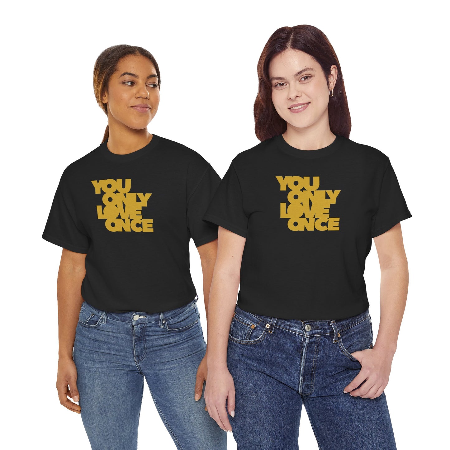 YOU ONLY LOVE ONCE Unisex Heavy Cotton Tee