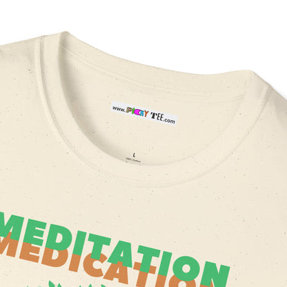 MEDITATION MEDICATION Unisex Softstyle 100% Cotton T-Shirt