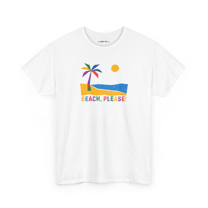 BEACH, PLEASE! Unisex Heavy Cotton Tee